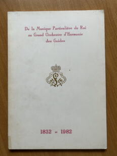 De la Musique Particulière du Roi au Grand Orchestre d’Harmonie des Guides