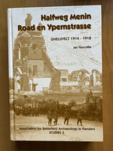 Halfweg Menin Road en Ypernstrasse – Gheluvelt 1914-1918