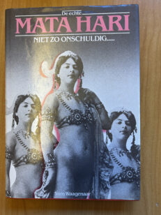 De echte Mata Hari - niet zo onschuldig...